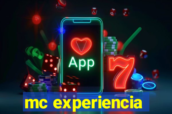 mc experiencia